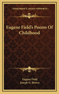Eugene Field's Poems of Childhood
