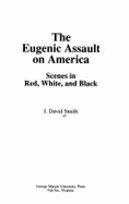 Eugenic Assault on America - Smith, J David