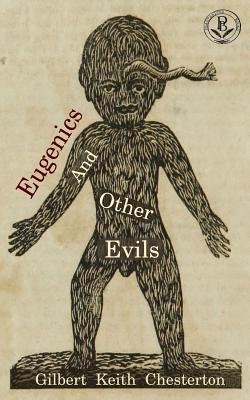 Eugenics and Other Evils - Chesterton, G K
