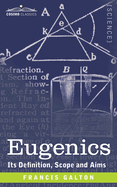 Eugenics: Its Definition, Scope, and Aims