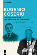 Eugenio Coseriu: Past, Present and Future