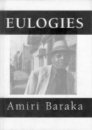 Eulogies - Baraka, Amiri, and Baraka, Imanu Amiri, and Baraka, Imamu Amiri