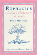 Euphonics: a Poet's Dictionary of Sounds - Michell, John