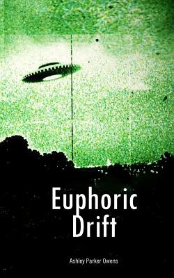 Euphoric Drift - Owens, Ashley Parker