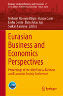 Eurasian Business and Economics Perspectives: Proceedings of the 40th Eurasia Business and Economics Society Conference