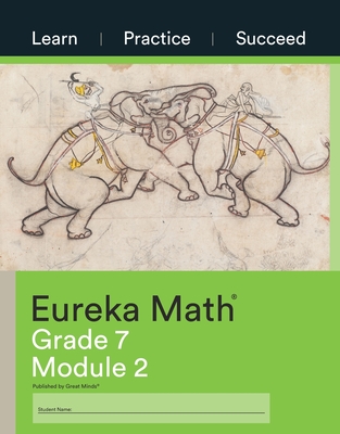 Eureka Math Grade 7 Learn, Practice, Succeed Workbook #2 (Module 2) - Great Minds (Editor)
