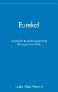 Eureka!: Scientific Breakthroughs That Changed the World