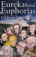 Eurekas and Euphorias: The Oxford Book of Scientific Anecdotes