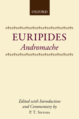 Euripides Andromache - Euripides, and Stevens, P T (Editor)