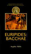 Euripides: Bacchae - Mills, Sophie