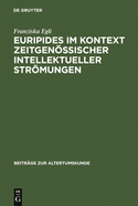 Euripides im Kontext zeitgenssischer intellektueller Strmungen