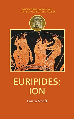 Euripides: Ion - Swift, Laura