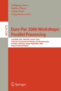 Euro-Par 2006 Workshops: Parallel Processing: Coregrid 2006, Unicore Summit 2006, Petascale Computational Biology and Bioinformatics, Dresden, Germany, August 29-September 1, 2006, Revised Selected Papers - Lehner, Wolfgang (Editor), and Meyer, Norbert (Editor), and Streit, Achim (Editor)