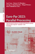 Euro-Par 2023: Parallel Processing: 29th International Conference on Parallel and Distributed Computing, Limassol, Cyprus, August 28 - September 1, 2023, Proceedings