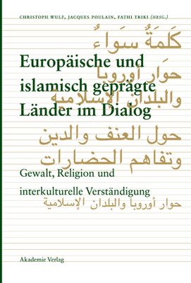 Europische und islamisch geprgte Lnder im Dialog - Wulf, Christoph (Editor), and Poulain, Jacques (Editor), and Triki, Fathi (Editor)