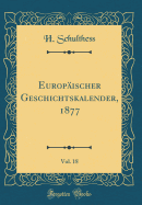 Europischer Geschichtskalender, 1877, Vol. 18 (Classic Reprint)