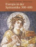 Europa in Der SpTantike 300-600: Eine Kultur-Und MentalitTsgeschichte (Hardback) - Dinzelbacher Peter, Heinz Werner