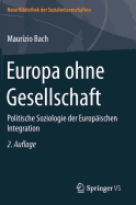 Europa Ohne Gesellschaft: Politische Soziologie Der Europischen Integration