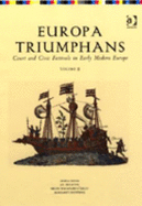 Europa Triumphans: Court and Civic Festivals in Early Modern Europe - Mulryne, J R