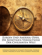 Europa Und Amerika: Oder, Die K Nftigen Verh Ltnisse Der Civilisirten Welt