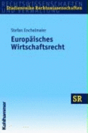 Europaisches Wirtschaftsrecht - Enchelmaier, Stefan