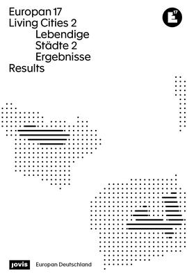 Europan 17: Lebendige St?dte 2 / Living Cities 2: Ergebnisse / Results - Europan Deutschland e. V. (Editor), and Zareh, Vesta Nele (Editor)