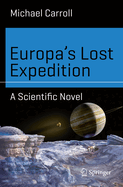 Europa's Lost Expedition: A Scientific Novel