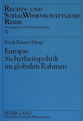 Europas Sicherheitspolitik Im Globalen Rahmen - Brauneder, Wilhelm (Editor), and Reiter, Erich (Editor)