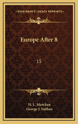 Europe After 8: 15 - Mencken, H L, Professor, and Nathan, George J