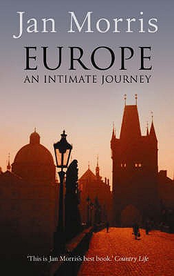 Europe: An Intimate Journey - Morris, Jan