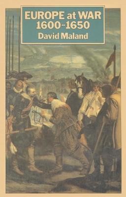 Europe at War, 1600-50 - Maland, David