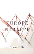 Europe Entrapped - Offe, Claus