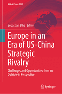 Europe in an Era of US-China Strategic Rivalry: Challenges and Opportunities from an Outside-in Perspective