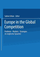 Europe in the Global Competition: Problems -- Markets -- Strategies - Urban, Sabine (Editor)