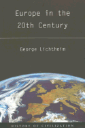 Europe In The Twentieth Century - Lichtheim, George