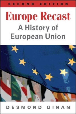 Europe Recast: A History of European Union - Dinan, Desmond