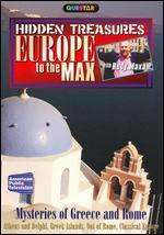 Europe to the Max: Hidden Treasures - Mysteries of Greece and Rome