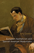 European Aestheticism and Spanish American Modernismo: Artist Protagonists and the Philosophy of Art for Art's Sake