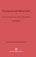 European and Muscovite: Ivan Kireevsky and the Origins of Slavophilism