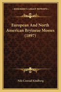 European and North American Bryineae Mosses (1897)