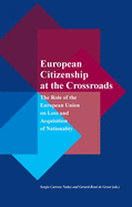 European Citizenship at the Crossroads: The Role of the European Union on Loss and Acquisition of Nationality