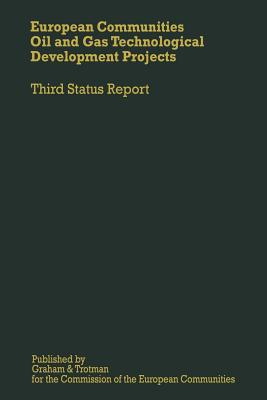 European Communities Oil and Gas Technological Development Projects: Third Status Report - De Bouw, R (Compiled by), and Millich, E (Compiled by), and Joulia, J P (Compiled by)