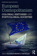 European Cosmopolitanism: Colonial Histories and Postcolonial Societies