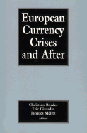 European Currency Crises and After - Bordes, Christian (Editor), and Melitz, Jacques (Editor), and Girardin, Eric (Editor)