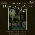 European Danserye & Ayres - Prague Rozmberk Consort