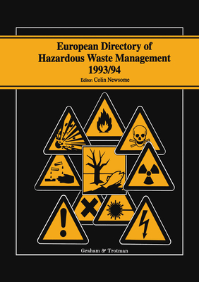 European Directory of Hazardous Waste Management 1993/94 - Johnson, Simon, and Rahman, Hafiz, and Newsome, Colin (Editor)