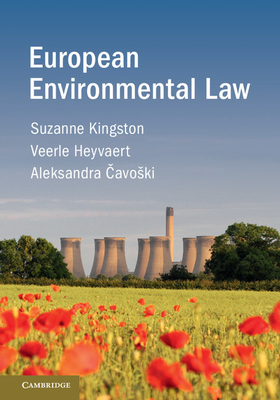 European Environmental Law - Kingston, Suzanne, and Heyvaert, Veerle, and Cavoski, Aleksandra