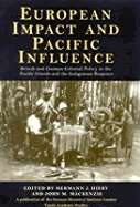 European Impact and Pacific Influence: British and German Policy in the Pacific Islands and the Indigenous Response