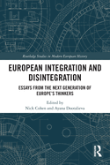European Integration and Disintegration: Essays from the Next Generation of Europe's Thinkers