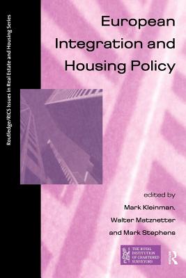 European Integration and Housing Policy - Kleinman, Mark (Editor), and Matznetter, Walter (Editor), and Stephens, Mark (Editor)